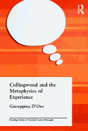 Collingwood and the Metaphysics of Experience (Volume 13)