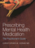 Prescribing Mental Health Medication: the Practitioner's Guide