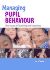 Managing Pupil Behaviour (Key Issues in Teaching and Learning)