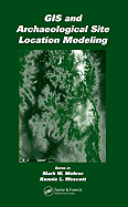 Gis and Archaeological Site Location Modeling