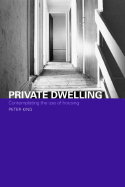 Private Dwelling: Contemplating the Use of Housing (Housing, Planning and Design Series)