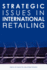 Strategic Issues in International Retailing