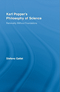 Karl Popper's Philosophy of Science: Rationality without Foundations