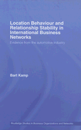 Location Behaviour and Relationship Stability in International Business Networks: Evidence From the Automotive Industry
