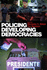 Policing Developing Democracies
