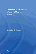 Forensic Medicine in Western Society