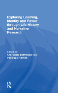 Exploring Learning, Identity and Power Through Life History and Narrative Research