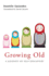 Growing Old: a Journey of Self-Discovery