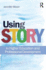 Using Story: In Higher Education and Professional Development
