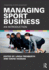 Managing Sport Business: an Introduction (Foundations of Sport Management)