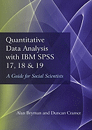 Quantitative Data Analysis With Ibm Spss 17, 18 & 19: a Guide for Social Scientists