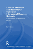 Location Behaviour and Relationship Stability in International Business Networks