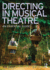 Directing in Musical Theatre: an Essential Guide
