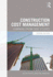Construction Cost Management: Learning From Case Studies