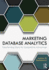 Marketing Database Analytics: Transforming Data for Competitive Advantage