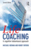 Life Coaching: a Cognitive Behavioural Approach