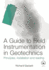 A Guide to Field Instrumentation in Geotechnics: Principles, Installation and Reading