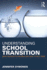 Understanding School Transition: What Happens to Children and How to Help Them