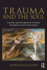 Trauma and the Soul: a Psycho-Spiritual Approach to Human Development and Its Interruption