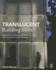 Translucent Building Skins: Material Innovations in Modern and Contemporary Architecture