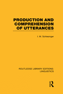 Production and Comprehension of Utterances (Rle Linguistics B: Grammar)