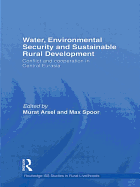 Water, Environmental Security and Sustainable Rural Development: Conflict and Cooperation in Central Eurasia