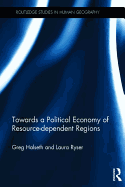 Towards a Political Economy of Resource-Dependent Regions