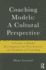 Coaching Models: a Cultural Perspective: a Guide to Model Development: for Practitioners and Students of Coaching