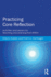 Practicing Core Reflection: Activities and Lessons for Teaching and Learning From Within