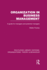 Organization in Business Management (Rle: Organizations): A Guide for Managers and Potential Managers