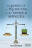The Justices and Injustices of Ecosystem Services