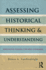 Assessing Historical Thinking and Understanding