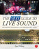 The Sos Guide to Live Sound: Optimising Your Band's Live-Performance Audio (Sound on Sound Presents...)