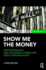Show Me the Money: Writing Business and Economics Stories for Mass Communication (Routledge Communication Series)