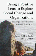 Using a Positive Lens to Explore Social Change and Organizations
