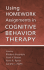 Using Homework Assignments in Cognitive Behavior Therapy