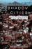 Shadow Cities: a Billion Squatters, a New Urban World