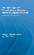 The Path of Speech Technologies in Computer Assisted Language Learning