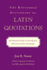 The Routledge Dictionary of Latin Quotations (the Illiteratti's Guide to Latin Maxims, Mottoes, Proverbs and Sayings)