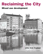 Reclaiming the City: Mixed Use Development (Texts in Statistical Science)