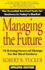 Managing the Future: 10 Driving Forces of Change for the '90s