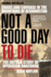 Not a Good Day to Die: the Untold Story of Operation Anaconda