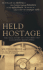Held Hostage: the True Story of a Mother and Daughter's Kidnapping