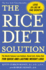 The Rice Diet Solution: the World-Famous Low-Sodium, Good-Carb, Detox Diet for Quick and Lasting Weight Loss