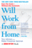 Will Work From Home: Earn the Cash--Without the Commute