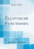 Elliptische Functionen Classic Reprint