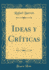 Ideas Y Cr�ticas (Classic Reprint) (Spanish Edition)