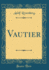 Vautier Classic Reprint