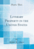Literary Property in the United States (Classic Reprint)