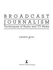 Broadcast Journalism: Techniques of Radio and Tv News